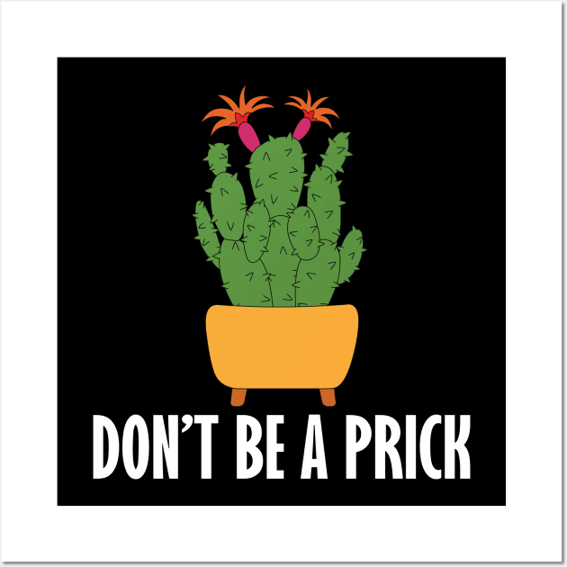 don't be a prick Wall Art by teestaan